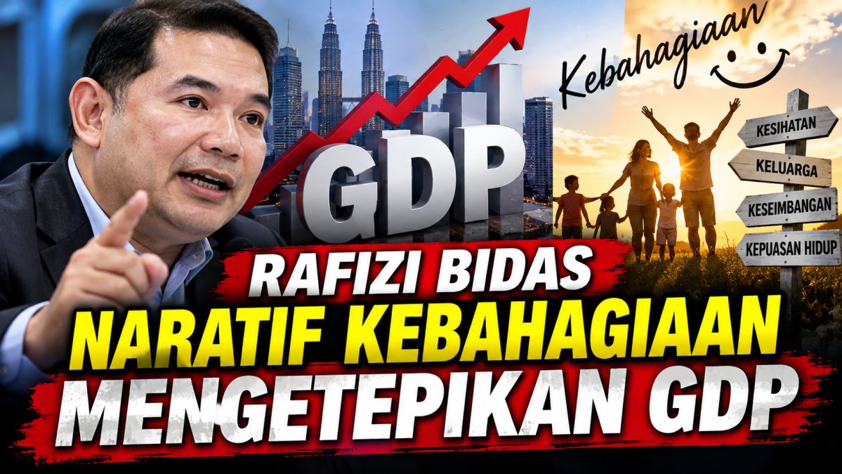Rafizi Bidas Naratif Kebahagiaan Mengetepikan GDP