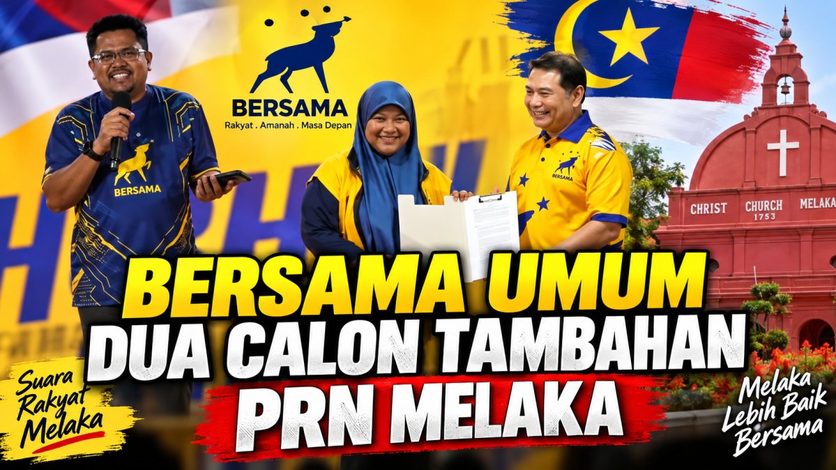BERSAMA Umum Dua Calon Tambahan PRN Melaka