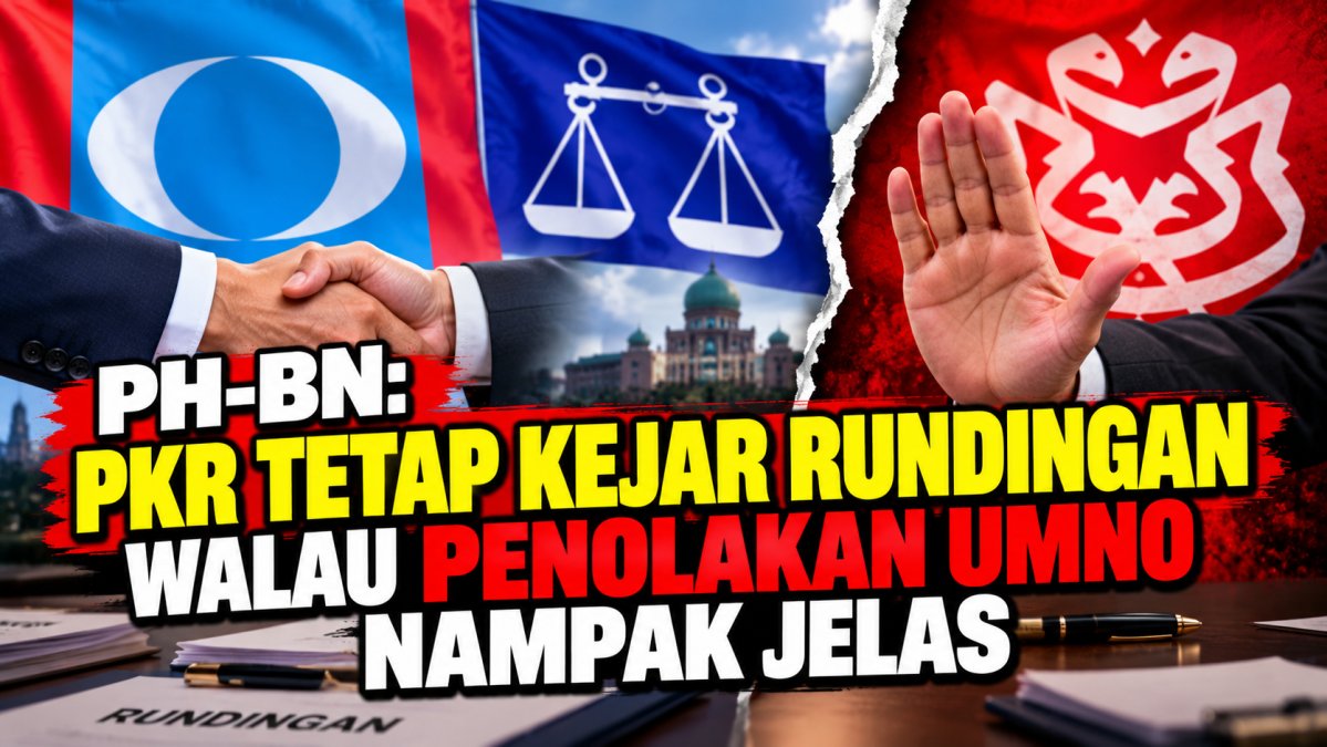 PH-BN: PKR Tetap Kejar Rundingan Walau Penolakan UMNO Nampak Jelas