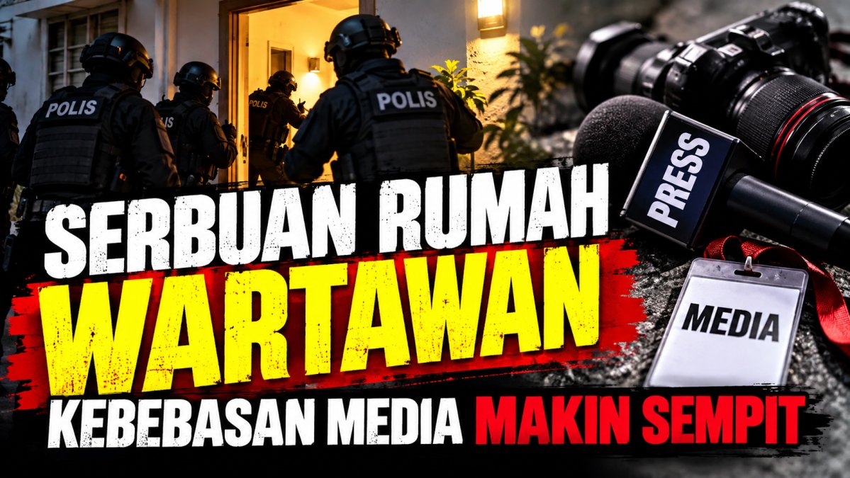Serbuan Rumah Wartawan: Kebebasan Media Makin Sempit