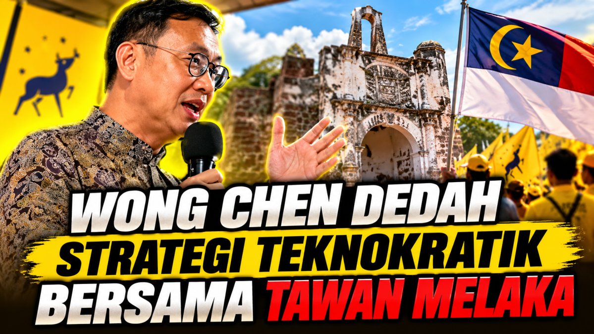 Wong Chen Dedah Strategi Teknokratik Bersama Tawan Melaka