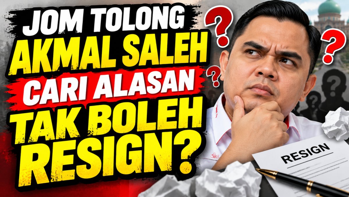 Jom Tolong Akmal Saleh Cari Alasan Tak Boleh Resign